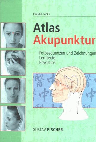 9783437553707: Atlas Akupunktur. Fotosequenzen und Zeichnungen, Lerntexte, Praxistips