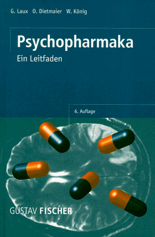 Psychopharmaka . Ein Leitfaden. G. Laux ; O. Dietmaier ; W. König