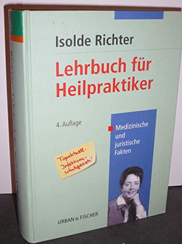 Lehrbuch für Heilpraktiker: Medizinischen und juristischen Fakten - Richter, Isolde