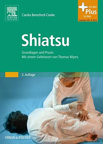 Stock image for Shiatsu: Grundlagen und Praxis. Mit einem Geleitwort von Thomas Myers for sale by Revaluation Books