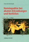 Homöopathie bei akuten Erkrankungen und Notfällen - Scheiwiller-Muralt, Erika