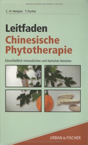 Beispielbild fr Leitfaden Chinesische Phytotherapie: Einschlielich mineralischer und tierischer Arzneien zum Verkauf von medimops