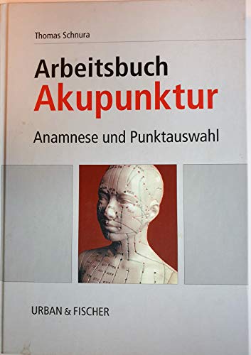 Beispielbild fr Akupunkturprogramm : Anamnese und Punktauswahl ; [Arbeitsbuch Akupunktur] zum Verkauf von medimops