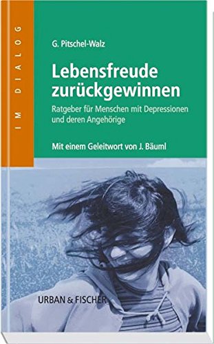 Beispielbild fr Psychoedukation bei Depressionen/ Lebensfreude zurckgewinnen: Lebensfreude zurckgewinnen: Ratgeber fr Menschen mit Depressionen und deren Angehrige - Mit einem Geleitwort von J. Buml zum Verkauf von medimops