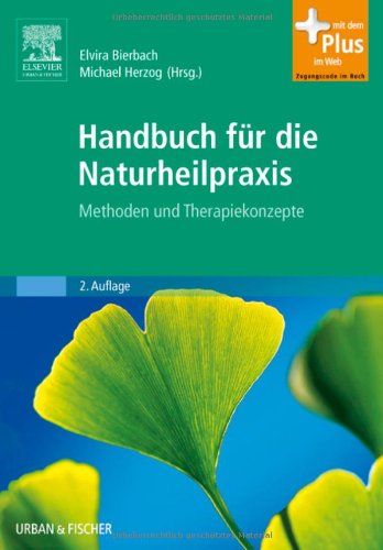 Stock image for Handbuch fr die Naturheilpraxis: Methoden und Therapiekonzepte - mit Zugang zum Elsevier-Portal for sale by medimops