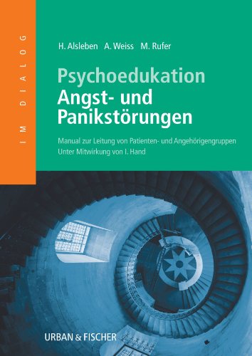 Psychoedukation bei Angst- und Panikstörungen: Manual zur Leitung von Patienten- und Angehörigengruppen (German Edition) - Alsleben, Heike