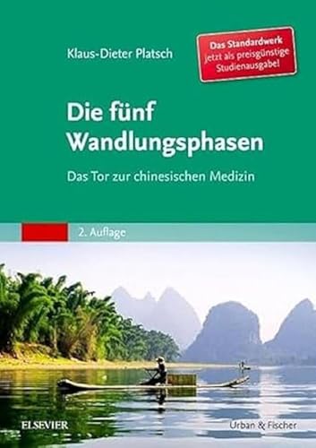 Die Fünf Wandlungsphasen Studienausgabe - Klaus-Dieter Platsch