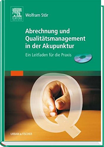 Abrechnung und Qualitätsmanagement in der Akupunktur: Ein Leitfaden für die Praxis - Stör, Wolfram