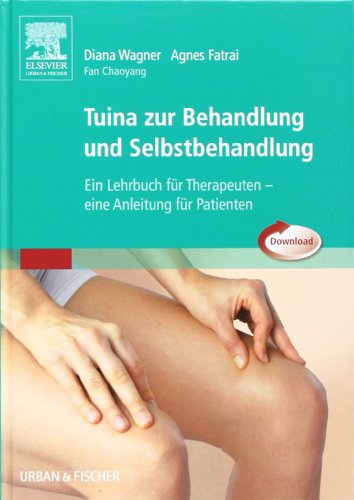 Stock image for Tuina zur Behandlung und Selbstbehandlung: Ein Lehrbuch fr Therapeuten, eine Anleitung fr Patienten for sale by medimops