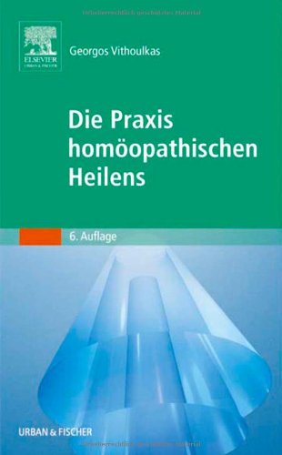 Imagen de archivo de Die Praxis homopathischen Heilens a la venta por medimops