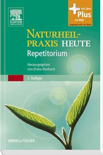 Stock image for Naturheilpraxis Heute Repetitorium: herausgegeben von Elvira Bierbach- mit Zugang zum Elsevier-Portal for sale by medimops