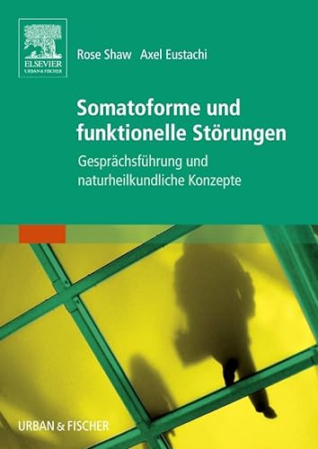 Stock image for Somatoforme Und Funktionelle Strungen: Gesprchsfhrung Und Naturheilkundliche Konzepte for sale by Revaluation Books