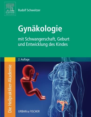 Stock image for Die Heilpraktiker-Akademie. Gynkologie: mit Schwangerschaft, Geburt und Entwicklung des Kindes for sale by medimops