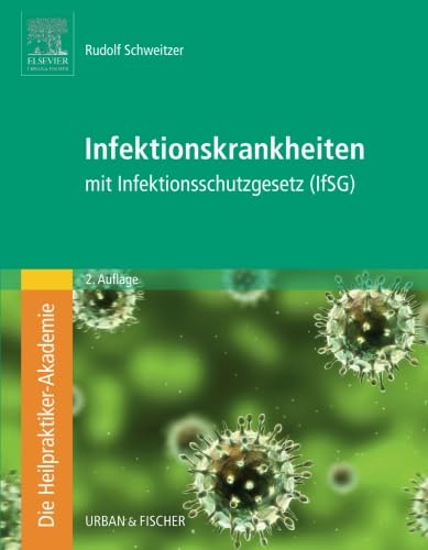 Stock image for Die Heilpraktiker-Akademie. Infektionskrankheiten: mit Infektionsschutzgesetz (IfSG) for sale by medimops