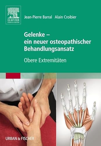 9783437582448: Gelenke - ein neuer osteopathischer Behandlungsansatz: Obere Extremitten