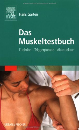 Imagen de archivo de Das Muskeltestbuch: Funktion - Triggerpunkte - Akupunktur a la venta por medimops