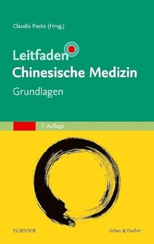 Leitfaden Chinesische Medizin - Grundlagen - Claudia Focks