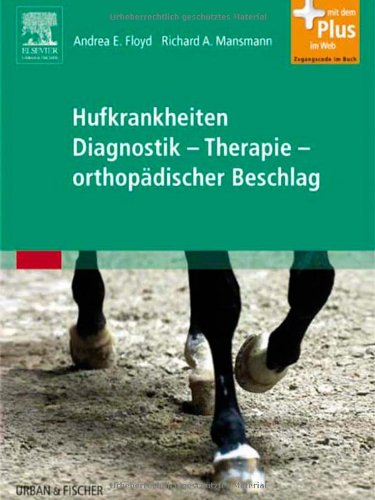 Beispielbild fr Hufkrankheiten Diagnostik - Therapie - orthopdischer Beschlag [Gebundene Ausgabe] Original-Titel: Floyd, Equine Podiatry Hufpflege Hufrehe Diagnostik Therapie Hufbeschlag Beschlagstechniken Veterinrmedizin Pferd Huf Hufeisen Hufkrankheit Lahmheiten Lahmheit Pferde Rntgentechnik CT Szintigraphie Sonographie Thermographie MRT Orthopdischer Beschlag Diagnostik von Andrea E. Floyd (Autor), Richard A. Mansmann (Autor), Katja Knabe (bersetzer), Bettina Kopp (bersetzer), Daniela Krause (bersetzer), Karin Schlichting zum Verkauf von BUCHSERVICE / ANTIQUARIAT Lars Lutzer