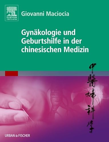 9783437584657: Gynkologie und Geburtshilfe in der chinesischen Medizin: mit Zugang zum Elsevier-Portal