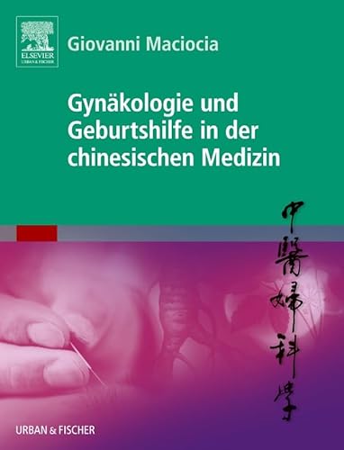 9783437584657: Gynkologie und Geburtshilfe in der chinesischen Medizin