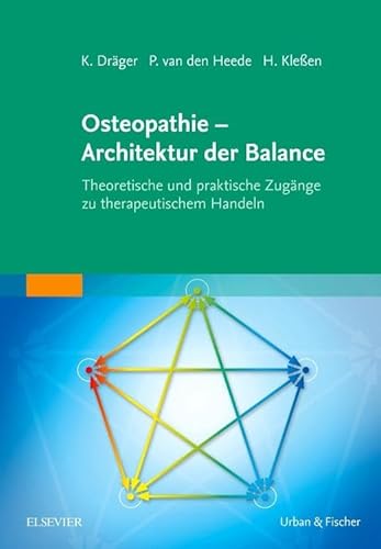 Stock image for Osteopathie - Architektur Der Balance: Theoretische Und Praktische Zugnge Zu Therapeutischem Handeln for sale by Revaluation Books