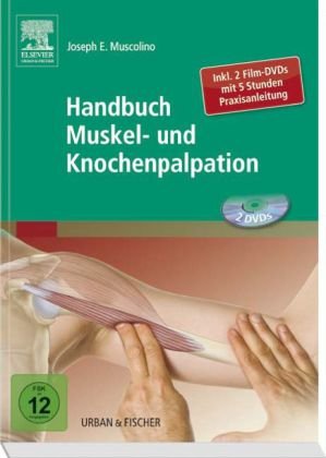 Handbuch Muskel-und Knochenpalpation inkl 2 Film-DVDs mit 5 Stunden Praxisanleitung - Joseph E. Muscolino