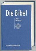 Beispielbild fr Bibelausgaben, Die Bibel nach der bersetzung Martin Luthers, mit Apokryphen, neue Rechtschreibung, blau (Nr.1242) zum Verkauf von medimops