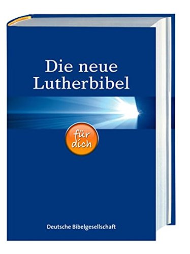 Die neue Lutherbibel für dich: Mit Apokryphen und Informationsseiten rund um die Bibel