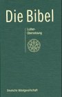 Die Bibel nach der Übersetzung Martin Luthers