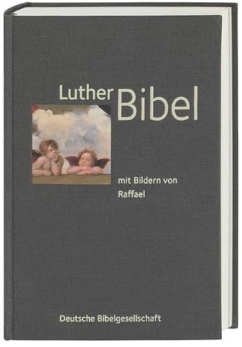 Die Bibel: Nach der Übersetzung Martin Luthers mit Bildern von Raffael - Unknown Author