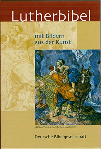 Die Bibel nach der Übersetzung Martin Luthers mit Bildern aus der Kunst. - Bibel.- Martin Luther (Übers.)