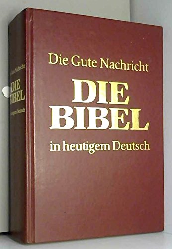 9783438018625: Die Bibel in heutigem Deutsch. Die Gute Nachricht des Alten und Neuen Testaments mit den Sptschriften des Alten Testaments (Deuterokanonische Schriften/Apokryphen). Blaue Ausgabe (Gebundene Ausgabe)