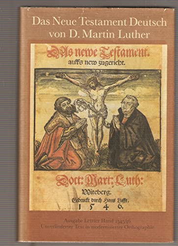 Imagen de archivo de Das Neue Testament Deutsch von D. Martin Luther. Ausgabe letzter Hand 1545/46. Unvernderter Text in modernisierter Orthographie. (Textbearb.: G. Seizinger u. H. Haug). a la venta por Antiquariat Kai Gro