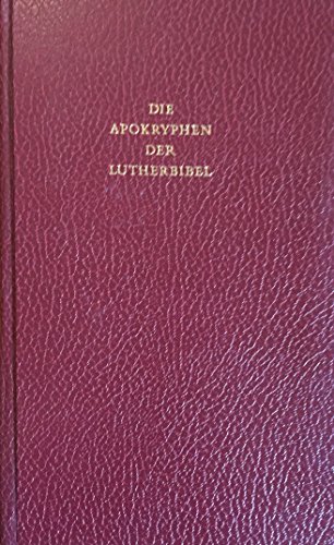 Beispielbild fr Die Apokryphen der Lutherbibel: Revidierter Text 1970. Einspaltig mit Verweisstellen zum Verkauf von Versandantiquariat BUCHvk