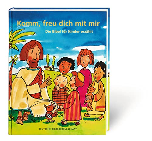 Beispielbild für Komm, freu dich mit mir: Die Bibel fÃ¼r Kinder erzÃ¤hlt zum Verkauf von WorldofBooks