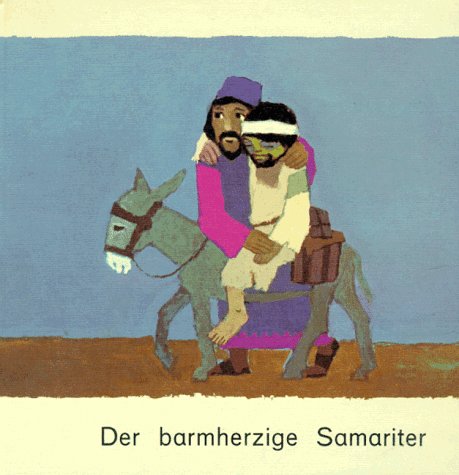 Was uns die Bibel erzählt, Der barmherzige Samariter - Kort, Kees De