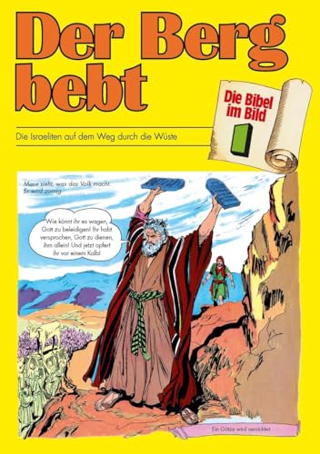 9783438043016: Der Berg bebt: Die Israeliten auf dem Weg durch die Wste (Die Bibel im Bild / Biblische Geschichten im Abenteuercomic-Stil)