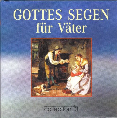 GOTTES SEGEN FÜR VÄTER. Bibeltexte: Lutherbibel, revidierte Fassung 1984 - [Hrsg.]: Herrlinger, Christiane