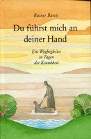 9783438044266: Du fhrst mich an deiner Hand: Ein Wegbegleiter in Tagen der Krankheit (Livre en allemand)