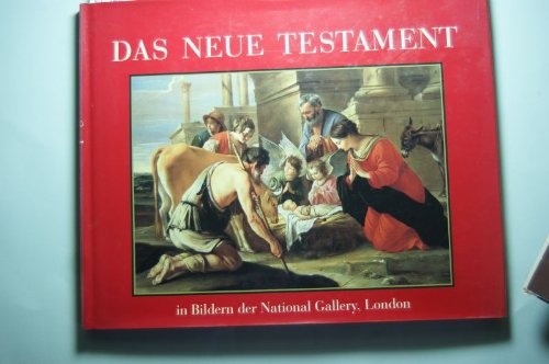 Das Neue Testament in Bildern der National Gallery, London.