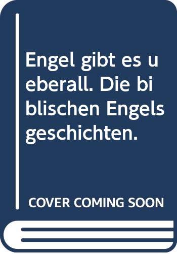 Stock image for Engel gibt es berall. Die biblischen Engelsgeschichten for sale by Paderbuch e.Kfm. Inh. Ralf R. Eichmann