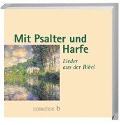 Mit Psalter und Harfe. Lieder aus der Bibel.