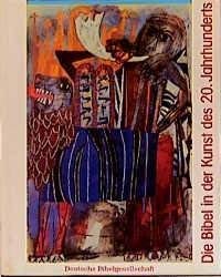 Beispielbild fr Die Bibel in der Kunst des 20. Jahrhunderts. 40 moderne Knstler im Dialog mit d. Buch d. Bcher. zum Verkauf von Neusser Buch & Kunst Antiquariat