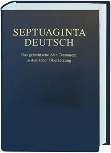 Stock image for Septuaginta Deutsch: Das griechische Alte Testament in deutscher Ubersetzung for sale by Front Cover Books