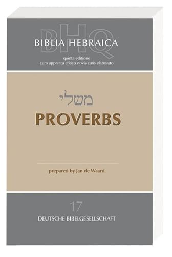 Biblia Hebraica Quinta (BHQ): 17. Proverbs (9783438052773) by Jan De Waard