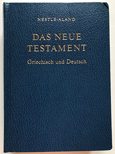 Imagen de archivo de Das Neue Testament. Griechisch und Deutsch Griechischer Text: 27. Auflage des Novum Testamentum Graece / Deutsche Texte: Revidierte Fassung der Lutherbibel von 1984 und Einheitsbersetzung der Heiligen Schrift 1979 a la venta por Antiquariat Smock