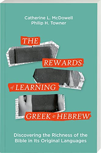 9783438054920: The Rewards of Learning Greek and Hebrew: Discovering the Richness of the Bible in Its Original Languages