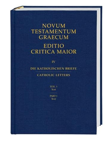 9783438056061: Novum Testamentum Graecum (Editio Critica Maior): IV. Die Katholischen Briefe / Catholic Letters: IV.1. Text (Ediciones cientficas de la Deutsche Bibelgesellschaft)