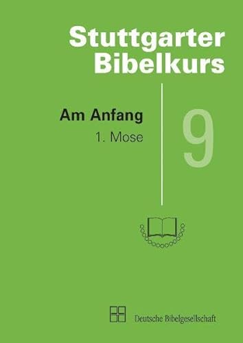 9783438059123: Am Anfang: 1. Mose (Stuttgarter Bibelkurs Heft 9)