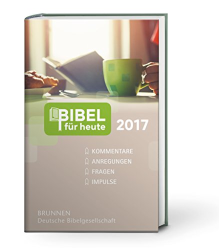 Stock image for Bibel fr heute 2017: Kommentare, Anregungen, Fragen, Impulse for sale by medimops